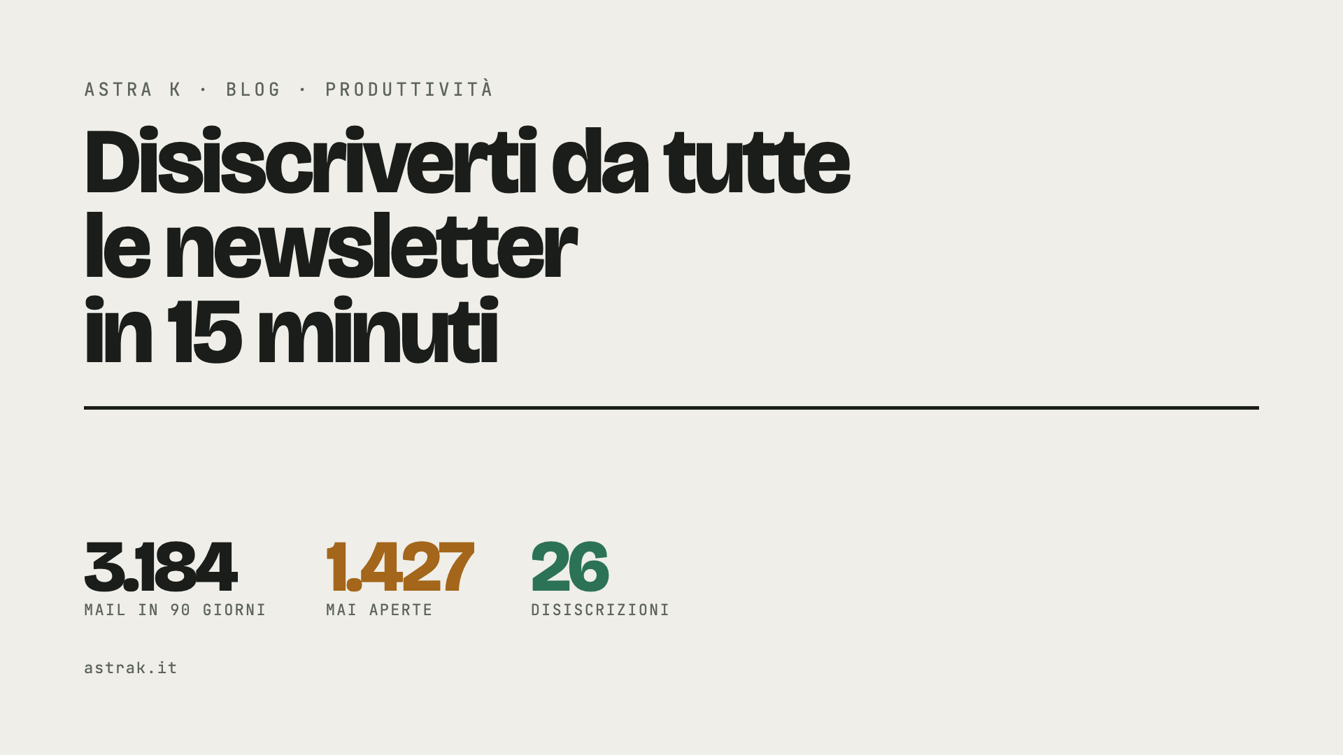 Disiscriverti da tutte le newsletter in 15 minuti